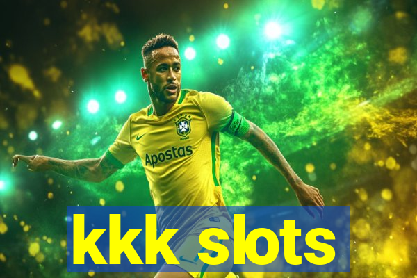 kkk slots